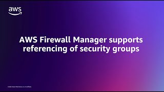 Referencing Security Groups in AWS Firewall Manager policies | Amazon Web Services