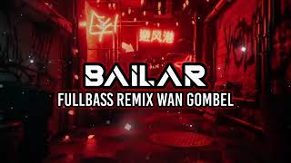 Download lagu Bailar FULLBASS REMIX WAN GOMBEL mp3 Download lagu Bailar FULLBASS REMIX WAN GOMBEL mp3