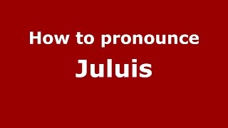 How to pronounce Juluis