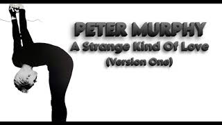 Peter Murphy - A Strange Kind Of Love (Orig. Vers. One Full Instrumental) HD Sound 2024