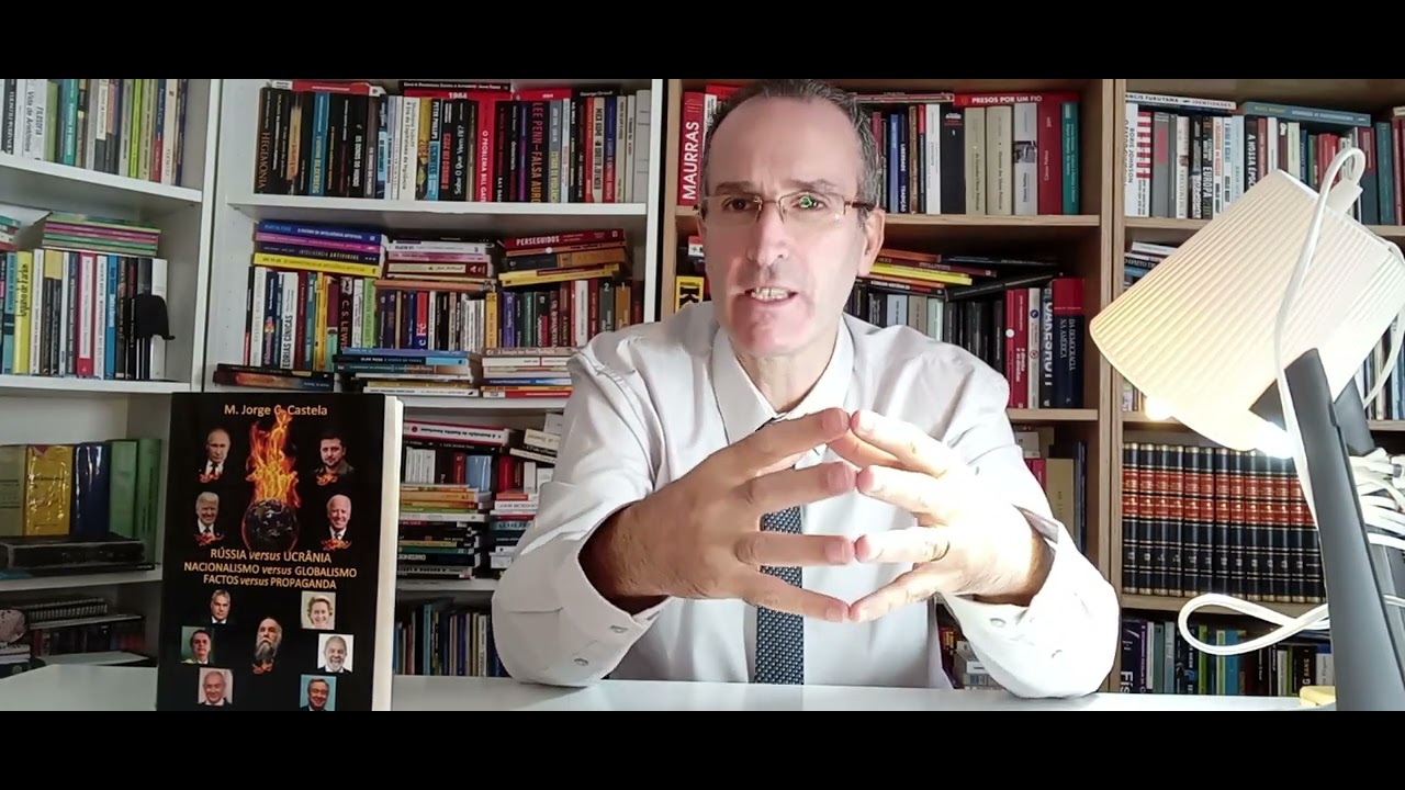RÚSSIA vs UCRÂNIA - NACIONALISMO vs GLOBALISMO - M. Jorge C. Castela