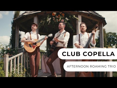 Club Copella - Afternoon Roaming Trio