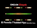 Rai 2014 Cheikh Chayeb - El Fermlia T'habbel Fiya Remix By Y_Z_L