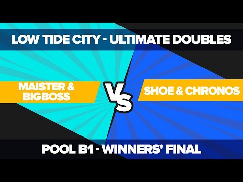 Maister/BigBoss vs Shoe/Chronos - Ultimate Doubles: Winners' Final - Low Tide City