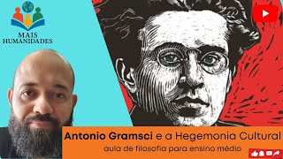 Antonio Gramsci e a Hegemonia Cultural - aula de filosofia para o Ensino Médio