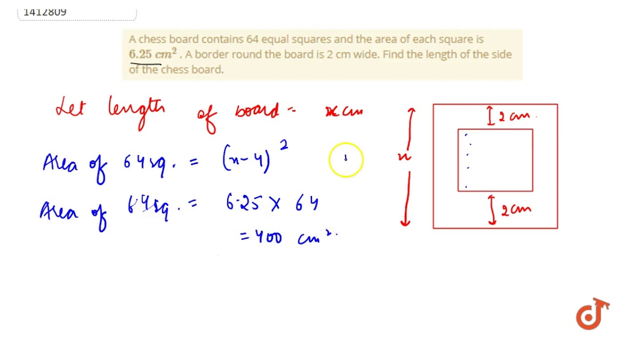 A chess board contains 64 equal squares and the area of each square is `6. 25\\ c m^2`. A border ro