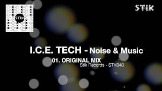 I.C.E. Tech - Noise & Music (Original Mix)