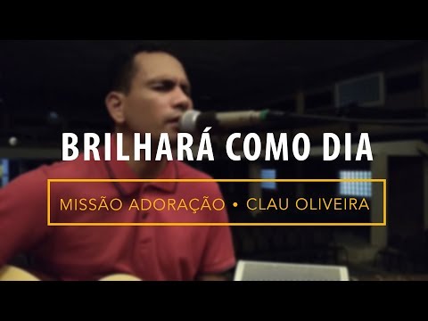 Brilhará Como O Dia - Clau Oliveira