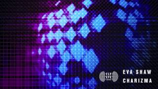 Download lagu FLYEYE121: Eva Shaw | Charizma mp3