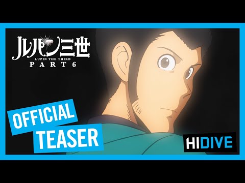 LUPIN THE 3rd Part 6 Official Teaser