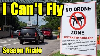 I Can't Fly My Drone - Season Finale