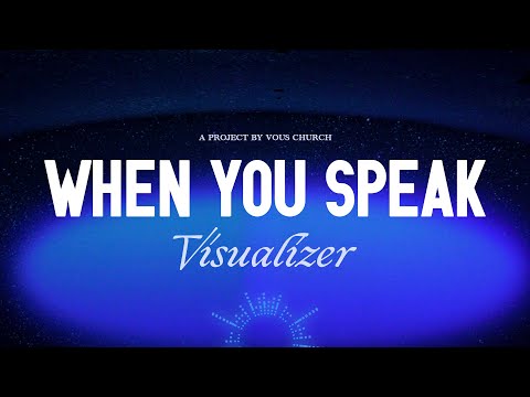 When You Speak — VOUS Worship (Visualizer)