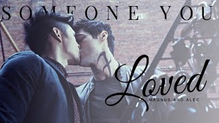 Magnus & Alec - Someone You Loved