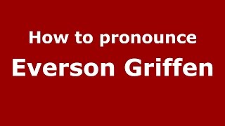 How to pronounce Everson Griffen