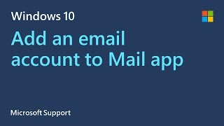How to add an email account to the Mail app | Windows 10 | Microsoft