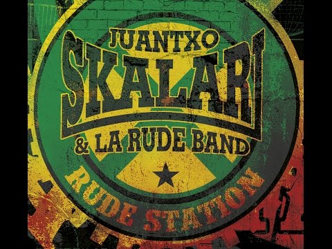 Juantxo SKALARI & La Rude Band - CONTIGO ESTARÉ BIEN (Album #RudeStation)