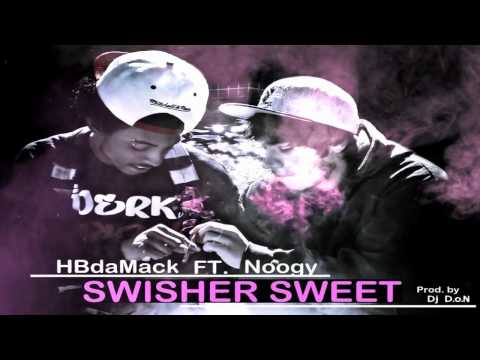 Swisher Sweet - HB Da Mack Ft. Noogy (Produced by Dj D.o.N)