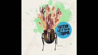 Better Lost Than Stupid - Inside video