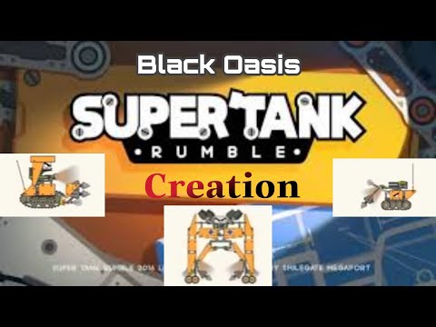 Super Tank Rumble Creation - Black Oasis's tanks! | MTMOD|