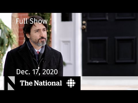 CBC News: The National | Trudeau addresses pandemic response | Dec. 17, 2020