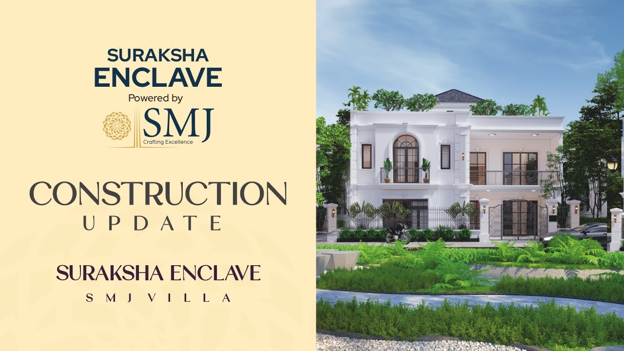 Suraksha Enclave Villa - Construction Update | Premium Luxury Villa in Lucknow | SMJ Group