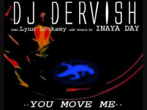 DJ_DERVISH_FEAT_LYNN_LOCKAMY_&_INAYA_DAY_YOU_MOVE_ME.wmv