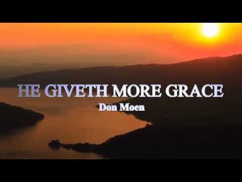He Giveth More Grace