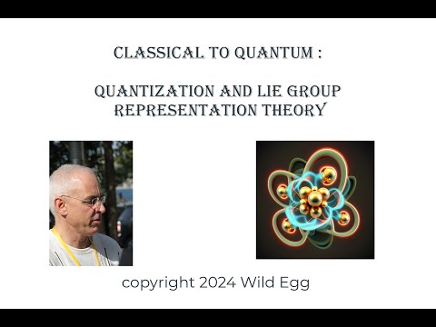 Classical to Quantum | Quantization and Lie group Representation Theory | Wild Egg Maths
