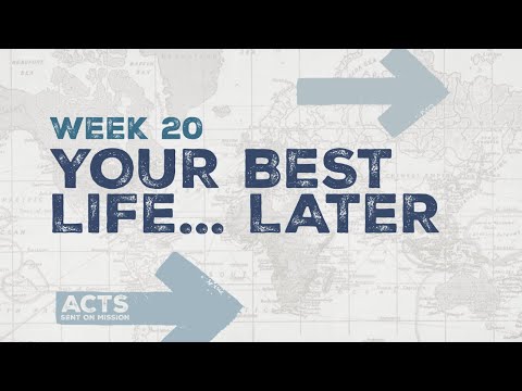 Your Best Life...Later (Acts)| Pastor Patrick Miller