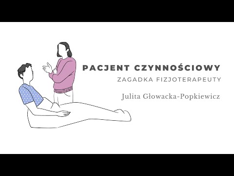 Pacjent czynnościowy - zagadka fizjoterapeuty. Julita Głowacka-Popkiewicz