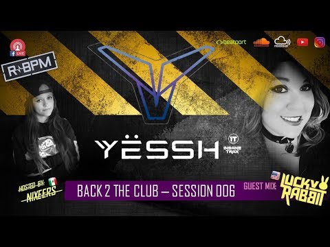 Yessh - B2TC 006 (Lucky Rabbit Guest Mix) Hosted by Nixeers [R-BPM]