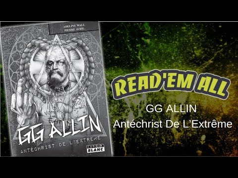 Read'Em All  #5 : GG ALLIN Antéchrist de l'extrême