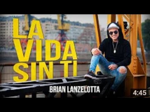 Brian Lanzelotta La vida sin ti Video clip oficial Me llamas Feat Tu Papa y otros