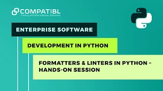 Formatters & Linters in Python – Hands-On Session | CompatibL