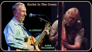 Rocks In The Ocean (LIVE)  -  AL STEWART & ROBIN WILLIAMSON