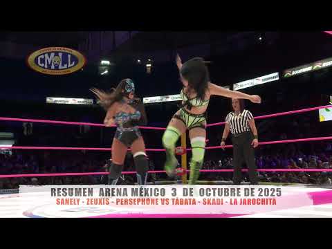 CMLL - SANELY - ZEUXIS - PERSEPHONE VS TÁBATA - SKADI - LA JAROCHITA/ARENA MÉXICO/03-10-25