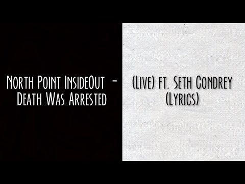 North Point InsideOut - Death Was Arrested (Live) ft. Seth Condrey (Lyrics)