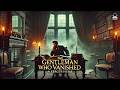 The Gentleman Who Vanished: A Psychological Phantasy 🕵️‍♂️💭 | Mystery & Suspense Story