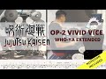 Raymond Goh |JUJUTSU KAISEN OP 2| Vivid Vice | Who-ya Extended | Drum Playthrough