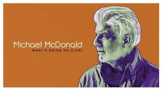 Michael McDonald - What&#39;s Going On (Live)