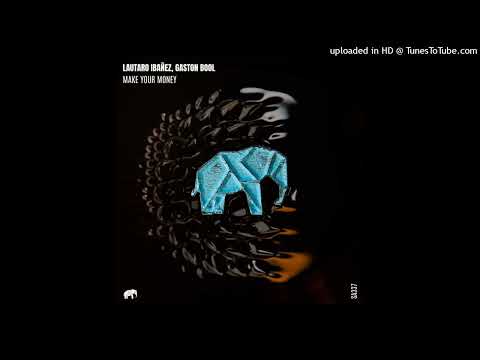 Lautaro Ibañez, Gaston Bool - Make Your Money (Original Mix)