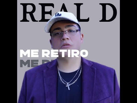 REAL D - Me retiro