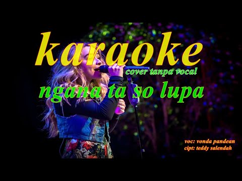 POP MANADO - NGANA TA SO LUPA - KARAOKE COVER TANPA MUSIK { VONDA PANDEAN} NADA CEWEK