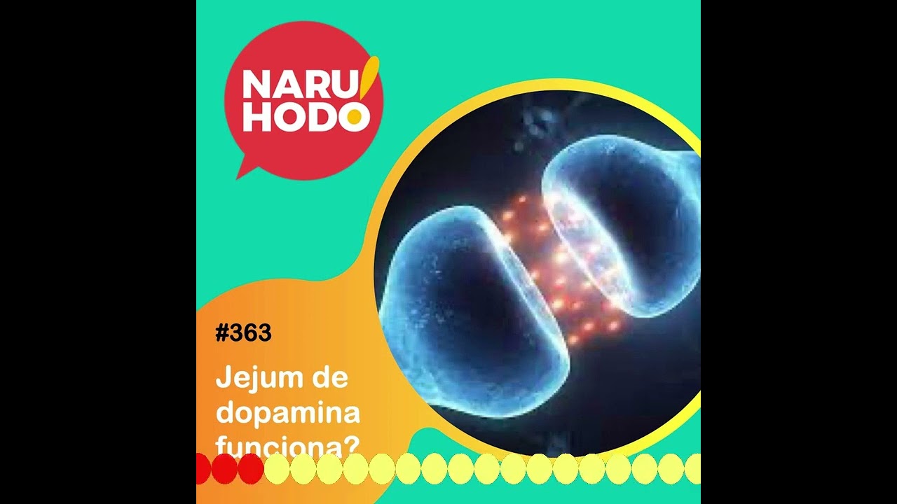 Naruhodo #363 - Jejum de dopamina funciona?