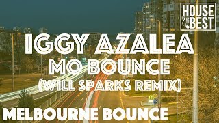 Iggy Azalea - Mo Bounce (Will Sparks Remix)