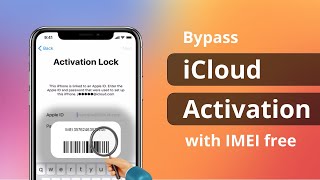 [2 Ways] How to Bypass iCloud Activation with IMEI Free 2023