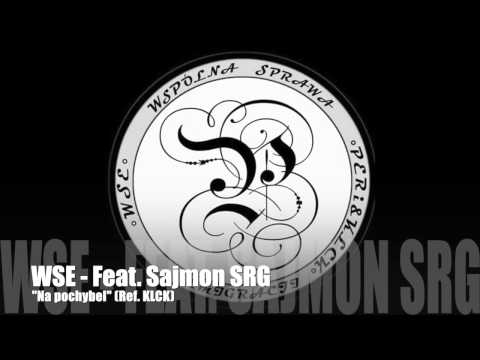 WSE Feat. Sajmon SRG - "Na pochybel" (Ref. KLCK)