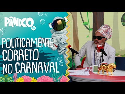 Carlinhos Brown fala sobre POLITICAMENTE CORRETO no CARNAVAL