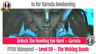 FFXIV Unlock The Howling Eye Hard - Garuda - In for Garuda Awakening - A Realm Reborn