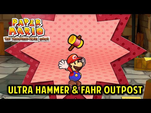 Get Ultra Hammer & Reach Fahr Outpost | Paper Mario The Thousand-Year Door